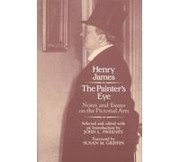 The Painter's Eye: Notes and Essays on the Pictorial Arts