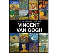 The painting life of Vincent van Gogh
