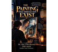 THE PAINTING THAT SHOULD NOT EXIST: He painted a woman before he ever met her. Then she came looking for him.: 1
