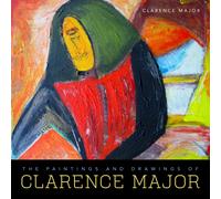The Paintings and Drawings of Clarence Major