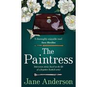 The Paintress: Interwoven stories based on the life of a forgotten Scottish artist.: Interwoven stories based on the life of a forgotten artist.
