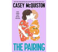 The Pairing: From the Bestselling Author of Red, White & Royal Blue