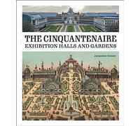 The Palace and Gardens of the Cinquantenaire