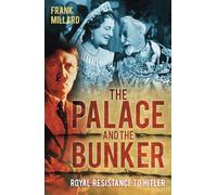 The Palace and the Bunker: Royal Resistance to Hitler