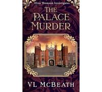 The Palace Murder: An Eliza Thomson Investigates Murder Mystery: 7