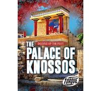 The Palace of Knossos (Digging Up the Past)