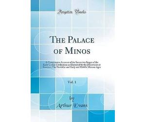 The Palace of Minos, Vol. 1: A Comparative Account