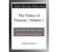 The Palace of Pleasure, Volume 1