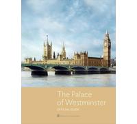 The Palace of Westminster: The Official Guide
