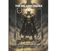 The Paladin Codex: Character Class Concept Art Book (The Codex Series)
