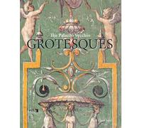 The Palazzo Vecchio Grotesques: A Guide Book