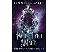 The Pale-Eyed Mage (The Dark Amulet)