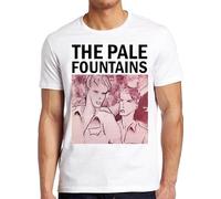 The Pale Fountains Punk Rock Retro Music Tee T Shirt 5004 White L