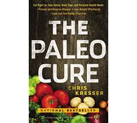 The Paleo Cure: Eat Right for Your Genes, Body Type, and Personal Health Needs -- Prevent and Revers: Written by Chris Kresser, 2015 Edition, (Reprint) Publisher: Little Brown and Company [Paperback]