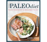 The Paleo Diet: Food your body is designed to eat