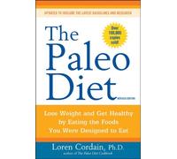 [The Paleo Diet: Lose Weight and Get Healthy by Eating the Foods You Were Designed to Eat] [By: Cordain, Loren] [December, 2010]