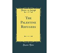 The Palestine Refugees (Classic Reprint)