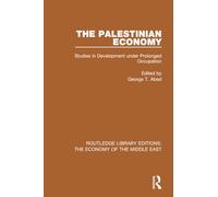 The Palestinian Economy: Studies in Development under Prolonged Occupation (Routledge Library Editions: The Economy of the Middle East)