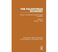 The Palestinian Economy: Studies in Development under Prolonged Occupation (Routledge Library Editions: The Economy of the Middle East)
