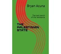 THE PALESTINIAN STATE: The last trench of the resistance