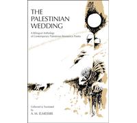 The Palestinian Wedding: A Bilingual Anthology of Contemporary Palestinian Resistance Poetry