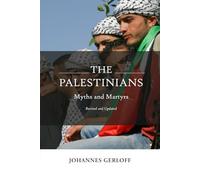 The Palestinians: Myths and Martyrs