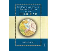 The Palgrave Concise Historical Atlas of the Cold War