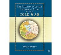 The Palgrave Concise Historical Atlas of the Cold War