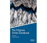 The Palgrave Fichte Handbook (Palgrave Handbooks in German Idealism)