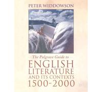 The Palgrave Guide to English Literature and Its Contexts: 1500-2000