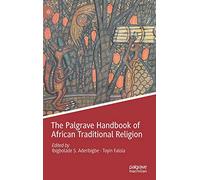 The Palgrave Handbook of African Traditional Religion