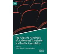 The Palgrave Handbook of Audiovisual Translation and Media Accessibility (Palgrave Studies in Translating and Interpreting)