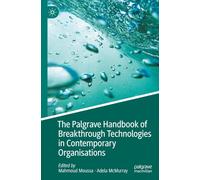 The Palgrave Handbook of Breakthrough Technologies in Contemporary Organisations
