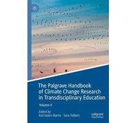 The Palgrave Handbook of Climate Change Research in Transdisciplinary Education: Volume 2 (Palgrave Studies in Education and the Environment)