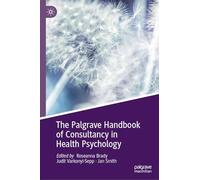 The Palgrave Handbook of Consultancy in Health Psychology