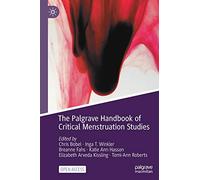The Palgrave Handbook of Critical Menstruation Studies