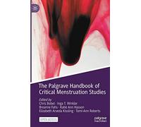 The Palgrave Handbook of Critical Menstruation Studies