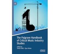 The Palgrave Handbook of Critical Music Industry Studies