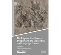 The Palgrave Handbook of Decolonising the Educational and Language Sciences