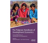 The Palgrave Handbook of Development Economics: Critical Reflections on Globalisation and Development