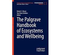 The Palgrave Handbook of Ecosystems and Human Wellbeing (Palgrave Studies in Sustainable Futures)