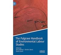 The Palgrave Handbook of Environmental Labour Studies
