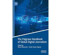 The Palgrave Handbook of Global Digital Journalism