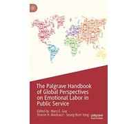 The Palgrave Handbook of Global Perspectives on Emotional Labor in Public Service