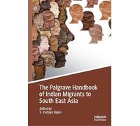 The Palgrave Handbook of Indian Migrants to South East Asia