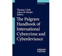 The Palgrave Handbook of International Cybercrime and Cyberdeviance