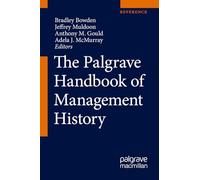 The Palgrave Handbook of Management History