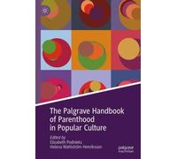 The Palgrave Handbook of Parenthood in Popular Culture