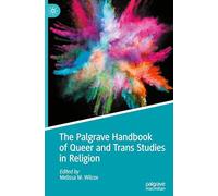 The Palgrave Handbook of Queer and Trans Studies in Religion – Macmillan