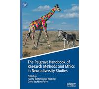 The Palgrave Handbook of Research Methods and Ethics in Neurodiversity Studies